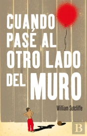 Cuando Pasé Al Otro Lado Del Muro