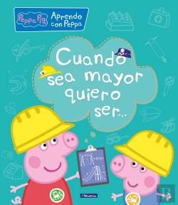 Bertrand.pt - Cuando Sea Mayor, Quiero Ser... (Aprendo Con Peppa Pig)
