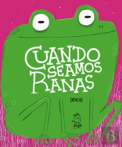 Cuando Seamos Ranas