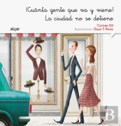 ¡Cuánta Gente Que Va Y Viene! La Ciudad No Se Detiene