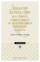¡Cuánto Cuesta Leer! Reflexiones Sobre El Precio De Algunos Libros Españoles (1543-1806)