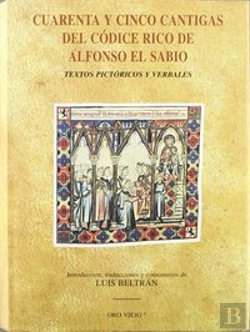 Bertrand.pt - Cuarenta Y Cinco Cantigas Del Codice Rico Alfonso El Sabio
