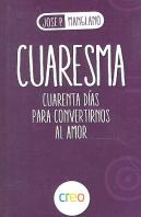 Cuaresma Cuarenta Dias Para Convertirnos Al Amor
