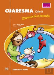 Cuaresma, Itinerario De Conversión. Ciclo B