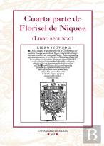 Cuarta Parte De Florisel De Niquea (Libro Segundo)