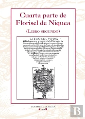 Cuarta Parte De Florisel De Niquea (Libro Segundo)