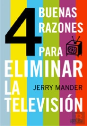 Cuatro Buenas Razones Para Eliminar La Televisión