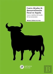 Cuatro Décadas De Descentralización Fiscal En España