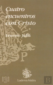 Cuatro Encuentros Con Cristo