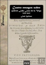 Cuatro Ensayos Sobre Gabriel Lobo Laso De La Vega (1555-1615)