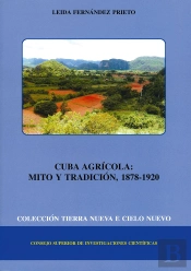 Cuba Agrícola: Mito Y Tradición (1878-1920)