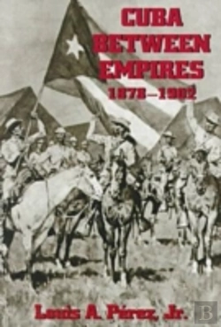 Bertrand.pt - Cuba Between Empires, 1878-1902