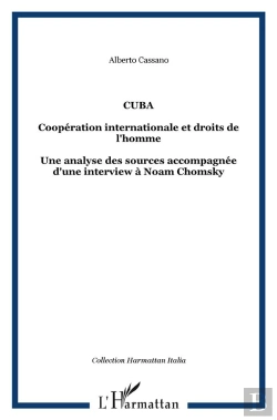 Bertrand.pt - Cuba ; Coopération Internationale Et Droits De L'Homme ; Une Analyse Des Sources Accompagnee D'Une Interview À Noam Chomsky