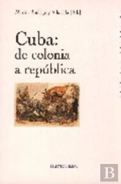 Cuba: De Colonia A República
