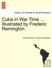 Cuba In War Time ... Illustrated By Fred