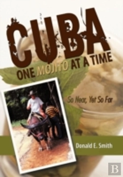 Bertrand.pt - Cuba - One Mojito At A Time: So Near, Yet So Far