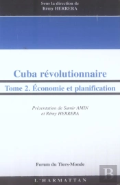 Cuba Révolutionnaire : Tome 2 - Economie Et Planification