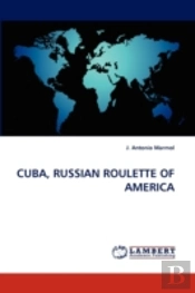 Cuba, Russian Roulette Of America