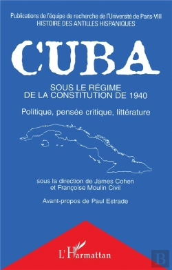 Bertrand.pt - Cuba Sous Le Régime De La Constitution De 1940 ; Politique, Pensée Critique, Littérature