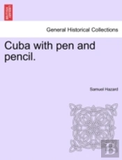 Cuba With Pen And Pencil.