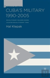 Cubaâ€™S Military 1990â€“2005