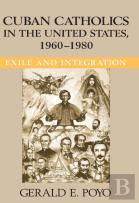 Cuban Catholics In The United States, 1960-1980