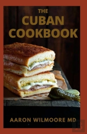 Cuban Cookbook For Beginners And Dummies