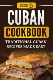 Cuban Cookbook: Traditional Cuban Recipe
