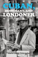 Cuban, Immigrant, And Londoner