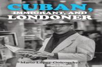 Cuban, Immigrant, And Londoner