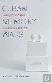 Cuban Memory Wars