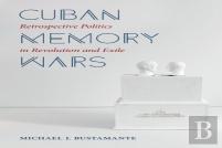 Cuban Memory Wars