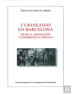 Bertrand.pt - Cubaneando En Barcelona : Música, Migración Y Experiencia Urbana