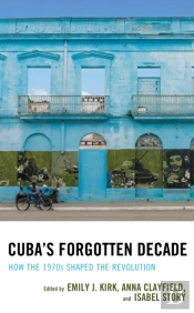 Cuba'S Forgotten Decade
