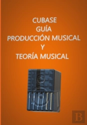 Cubase Guia Produccion Musical Y Teoria Musical