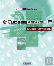 Cubase Sx / Sl 2 - Guide Officiel