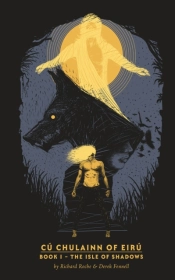 Cuchulainn Of Eiru - Book I : The Isle Of Shadows