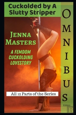 Bertrand.pt - Cuckolded By A Slutty Stripper Omnibus Edition