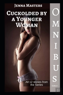 Bertrand.pt - Cuckolded By A Younger Woman Omnibus Edition