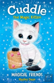 Cuddle The Magic Kitten Book 1: Magical Friends