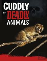 Cuddly But Deadly Animals