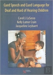 Cued Speech And Cued Language Development For Deaf And Hard Of Hearing Children