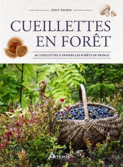 Bertrand.pt - Cueillettes En Forêt : 50 Cueillettes À Travers Les Forêts De France