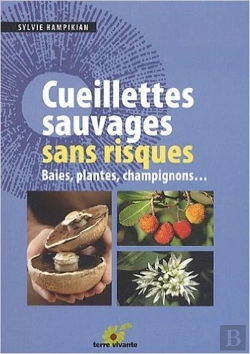Bertrand.pt - Cueillettes Sauvages Sans Risques ; Baies, Plantes, Champignons...