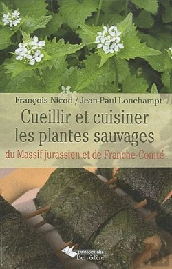 Bertrand.pt - Cueillir Et Cuisiner Les Plantes Sauvages Du Massif Jurassien Et De Franche-Comté