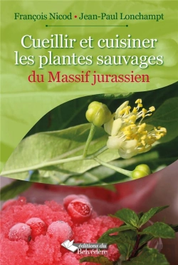 Bertrand.pt - Cueillir Et Cuisiner Les Plantes Sauvages Du Massif Jurassien