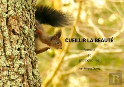 Bertrand.pt - Cueillir La Beaute. Poemes Et Photographies