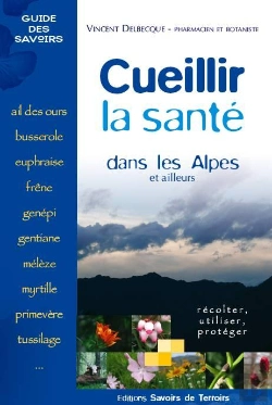 Bertrand.pt - Cueillir La Santé Dans Les Alpes Et Ailleurs