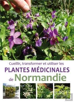 Bertrand.pt - Cueillir, Transformer Et Utiliser Les Plantes Médicinales De Normandie