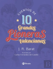 Cuentos De 10 Grandes Pioneras Valencianas